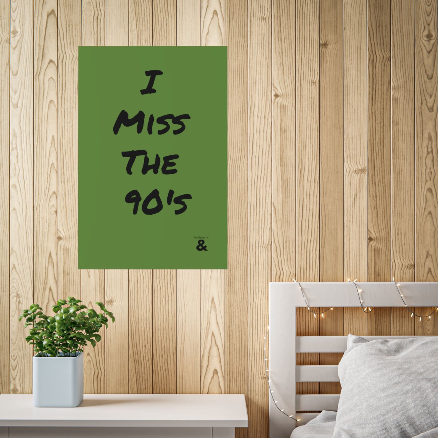 Unframed Poster - I Miss The 90's in Soft Herb