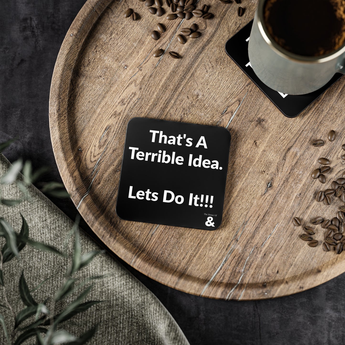 Coaster - That's A Terrible Idea. Let's Do It!!! (Black)