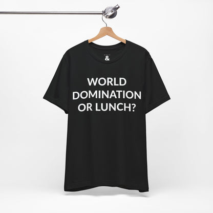 Unisex Jersey Short Sleeve Tee - World Domination Or Lunch? in Midnight (L)