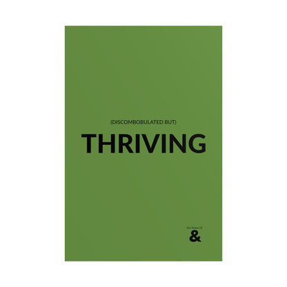 Unframed Poster - Discombobulated But Thriving in Soft Herb