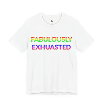 Unisex Jersey Short Sleeve Tee - Fabulously Exhausted in Cloud - Pride Collection (S)