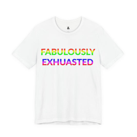 Unisex Jersey Short Sleeve Tee - Fabulously Exhausted in Cloud - Pride Collection (S)