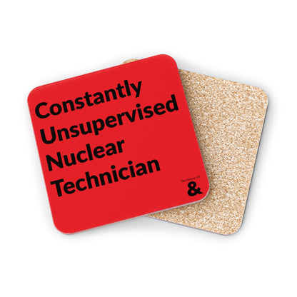 Coaster - Constantly Unsupervised Nuclear Technician (Red)