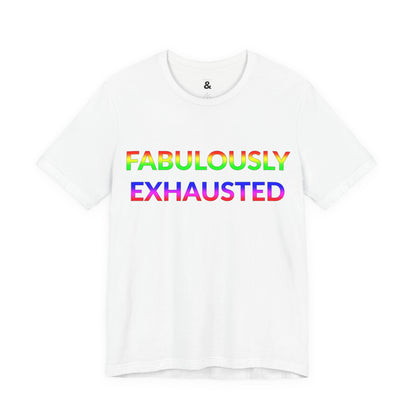 Unisex Jersey Short Sleeve Tee - Fabulously Exhausted in Cloud (M)