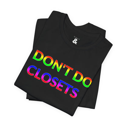 Unisex Jersey Short Sleeve Tee - I Don't Do Closets in Midnight (L)