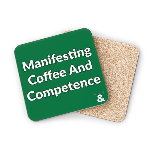 Coaster - Manifesting Coffee And Competence (Dark Green/White Text)