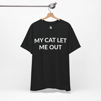 Unisex Jersey Short Sleeve Tee - My Cat Let Me Out in Midnight (M)