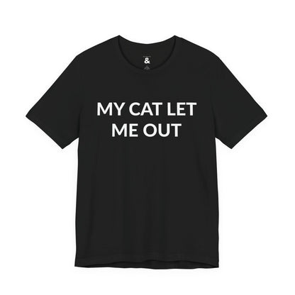 Unisex Jersey Short Sleeve Tee - My Cat Let Me Out in Midnight (S)