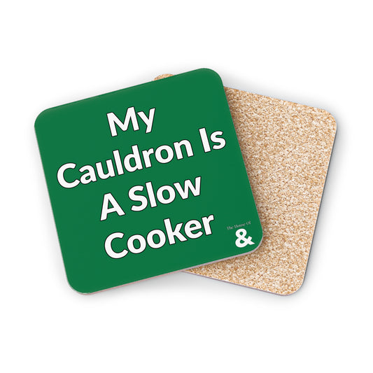 Coaster - My Cauldron Is A Slow Cooker (Dark Green/White Text)