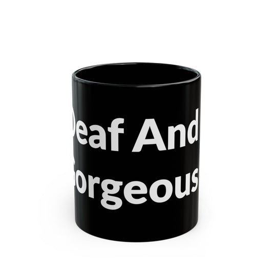 Black Mug - Deaf And Gorgeous