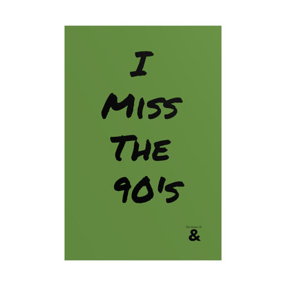 Unframed Poster - I Miss The 90's in Soft Herb