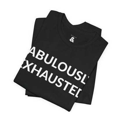 Unisex Jersey Short Sleeve Tee - Fabulously Exhausted in Midnight (M)