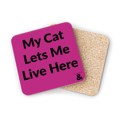Coaster - My Cat Lets Me Live Here (Dark Pink)