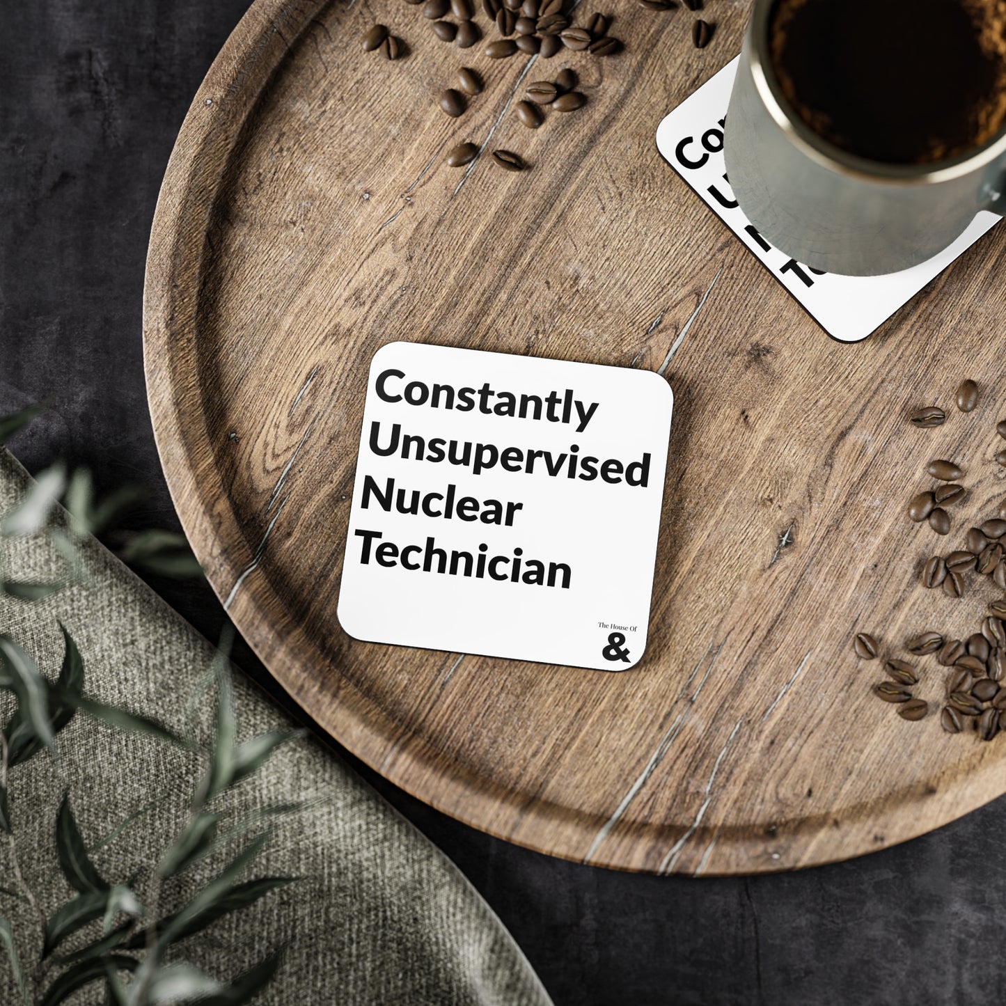 Coaster - Constantly Unsupervised Nuclear Technician (White)