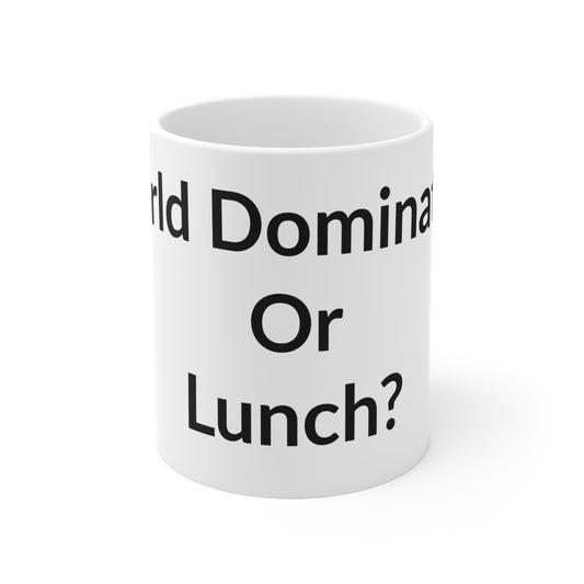 White Ceramic Coffee Cup - World Domination Or Lunch?