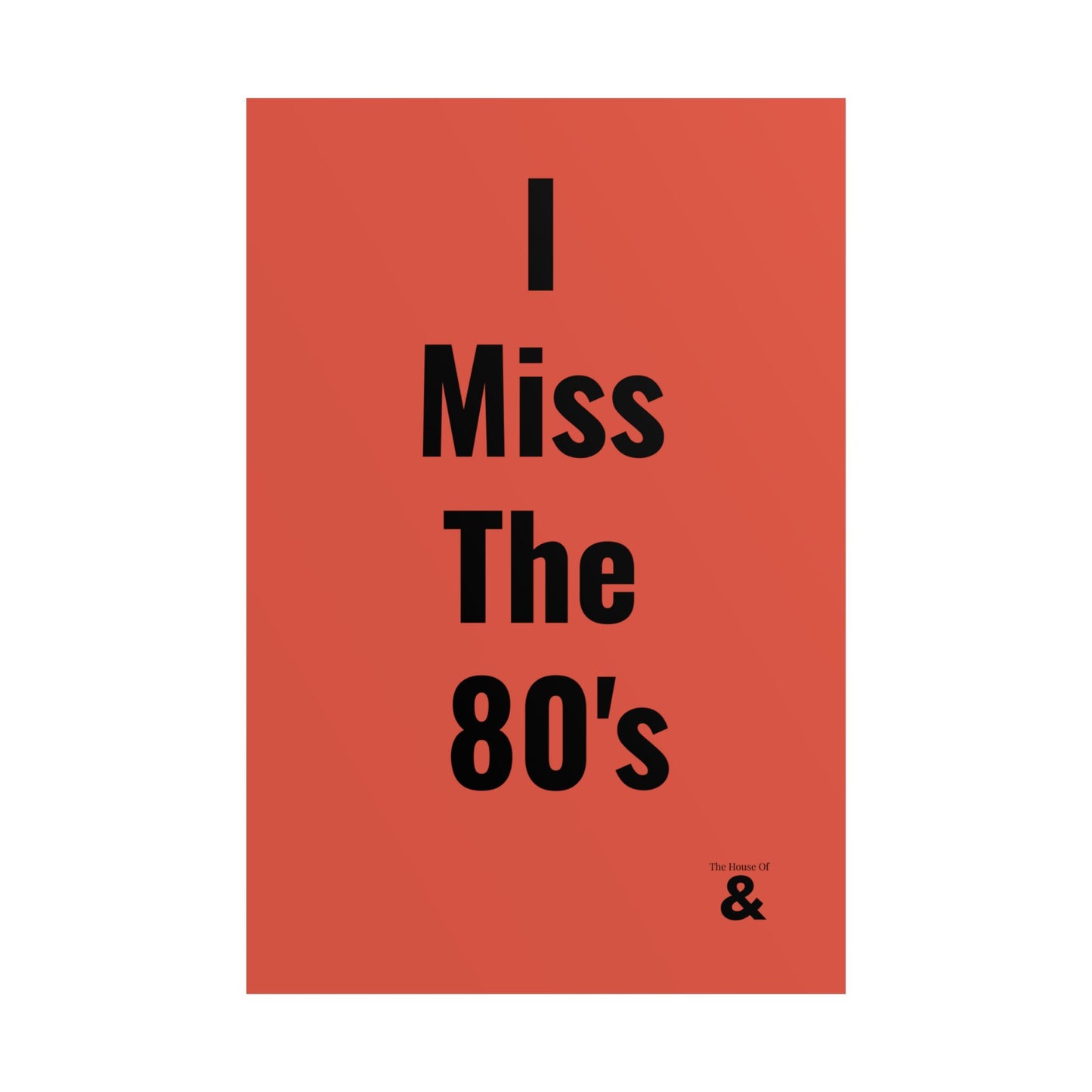 Unframed Poster - I Miss The 80's in Clay