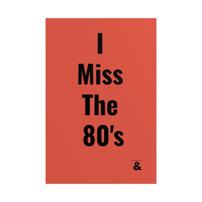 Unframed Poster - I Miss The 80's in Clay