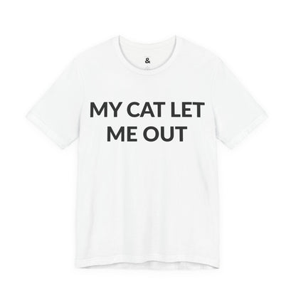 Unisex Jersey Short Sleeve Tee - My Cat Let Me Out in Cloud (M)