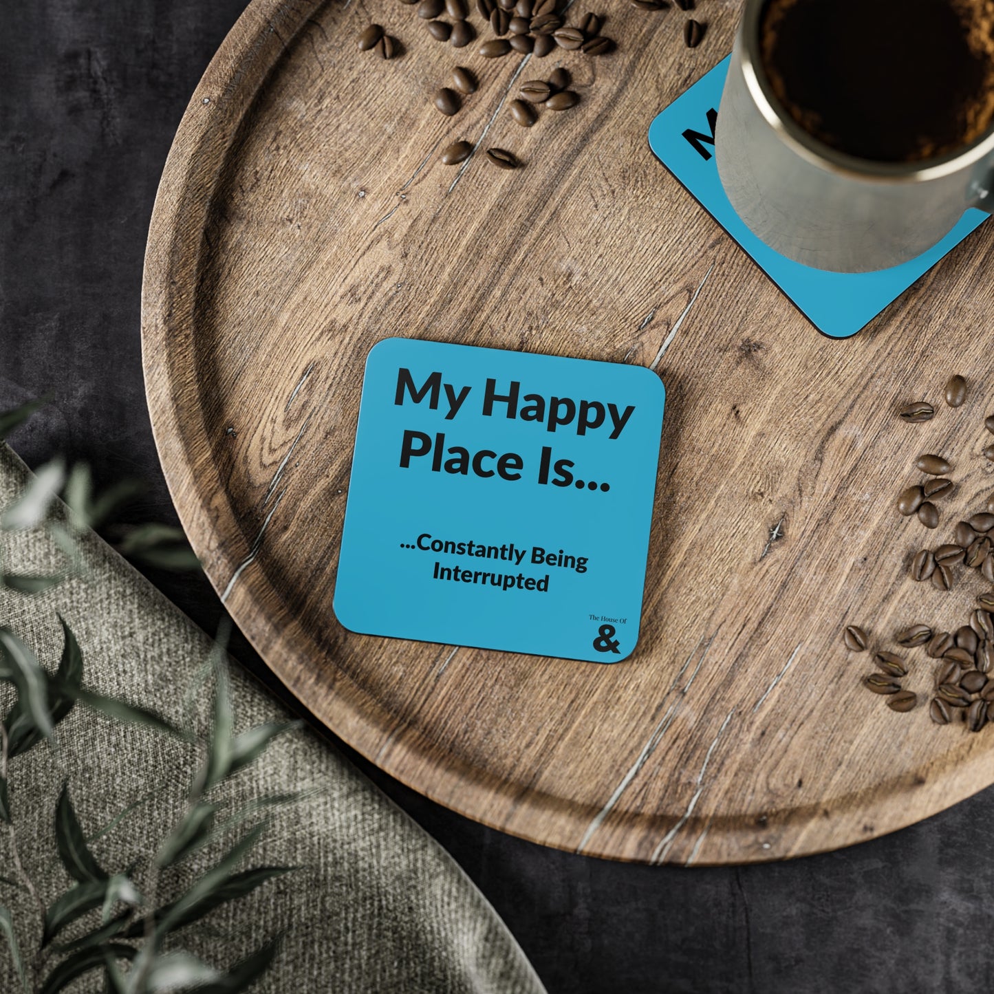 Coaster - My Happy Place Is Constantly Being Interrupted (Turquoise)