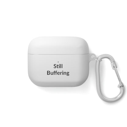AirPods Pro Case Cover - Still Buffering - Black Text