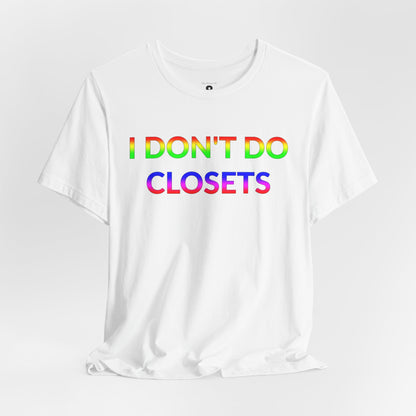 Unisex Jersey Short Sleeve Tee - I Don't Do Closets in Cloud (L)