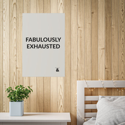 Unframed Poster - Fabulously Exhuasted in Storm Cloud