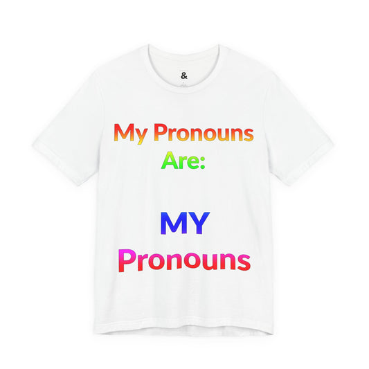 Unisex Jersey Short Sleeve Tee - My Pronouns Are MY Pronouns in Cloud - Pride Collection (S)