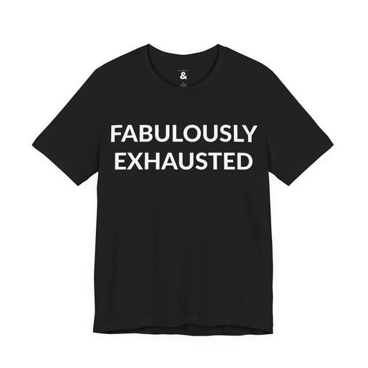 Unisex Jersey Short Sleeve Tee - Fabulously Exhausted in Midnight (L)