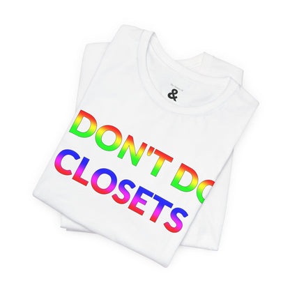 Unisex Jersey Short Sleeve Tee - I Don't Do Closets in Cloud - Pride Collection (S)