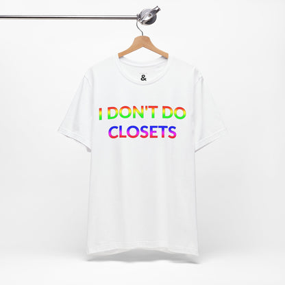 Unisex Jersey Short Sleeve Tee - I Don't Do Closets in Cloud (M)