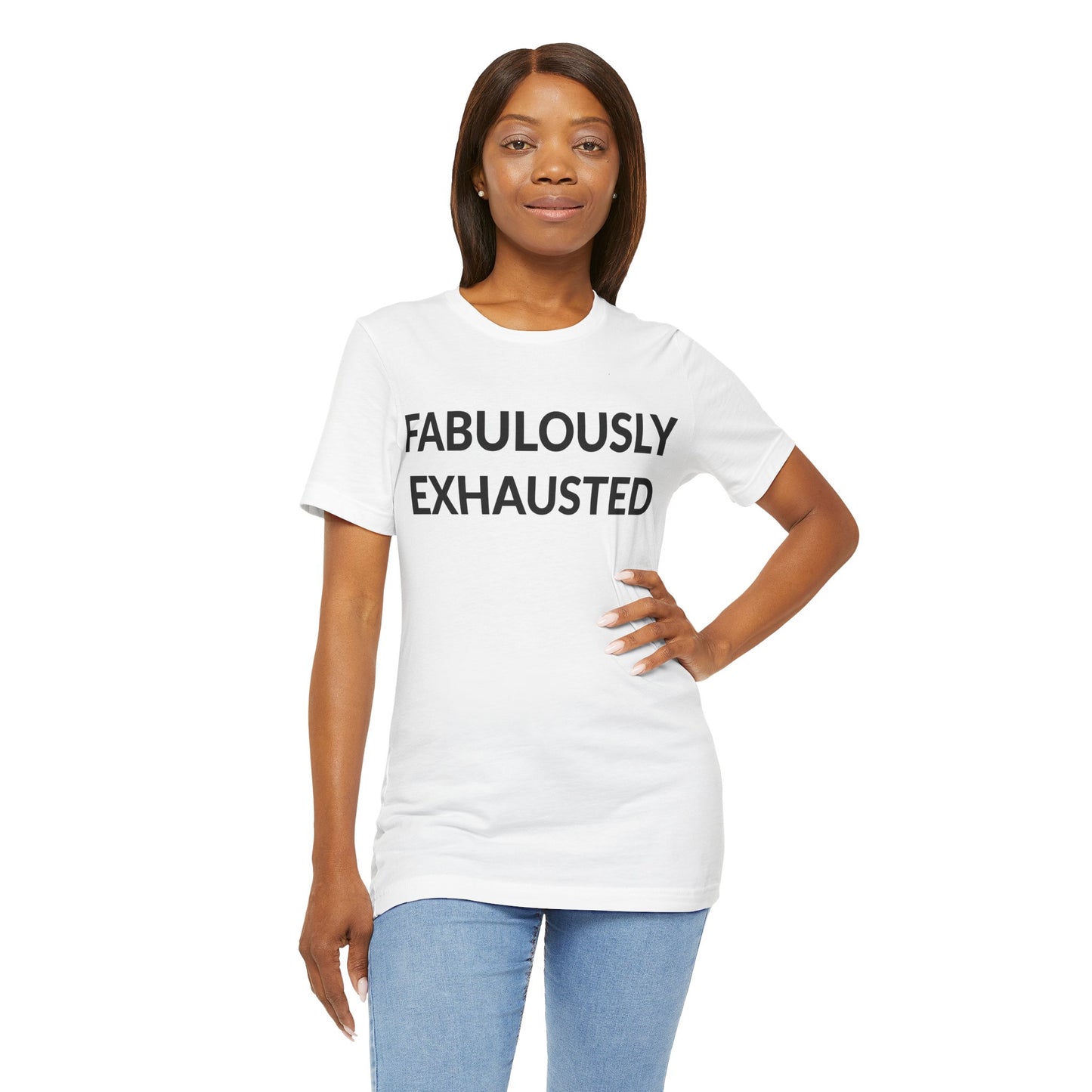 Unisex Jersey Short Sleeve Tee - Fabulously Exhausted in Cloud (M)