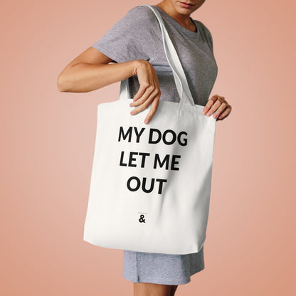 Oat Cotton Tote Bag - My Dog Let Me Out