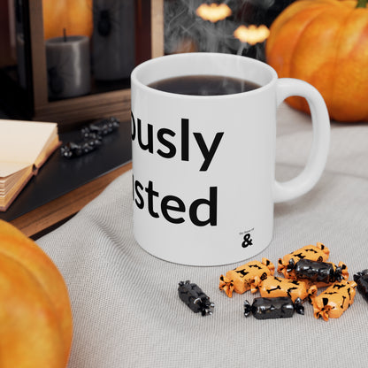 White Ceramic Coffee Cup - Fabulously Exhausted