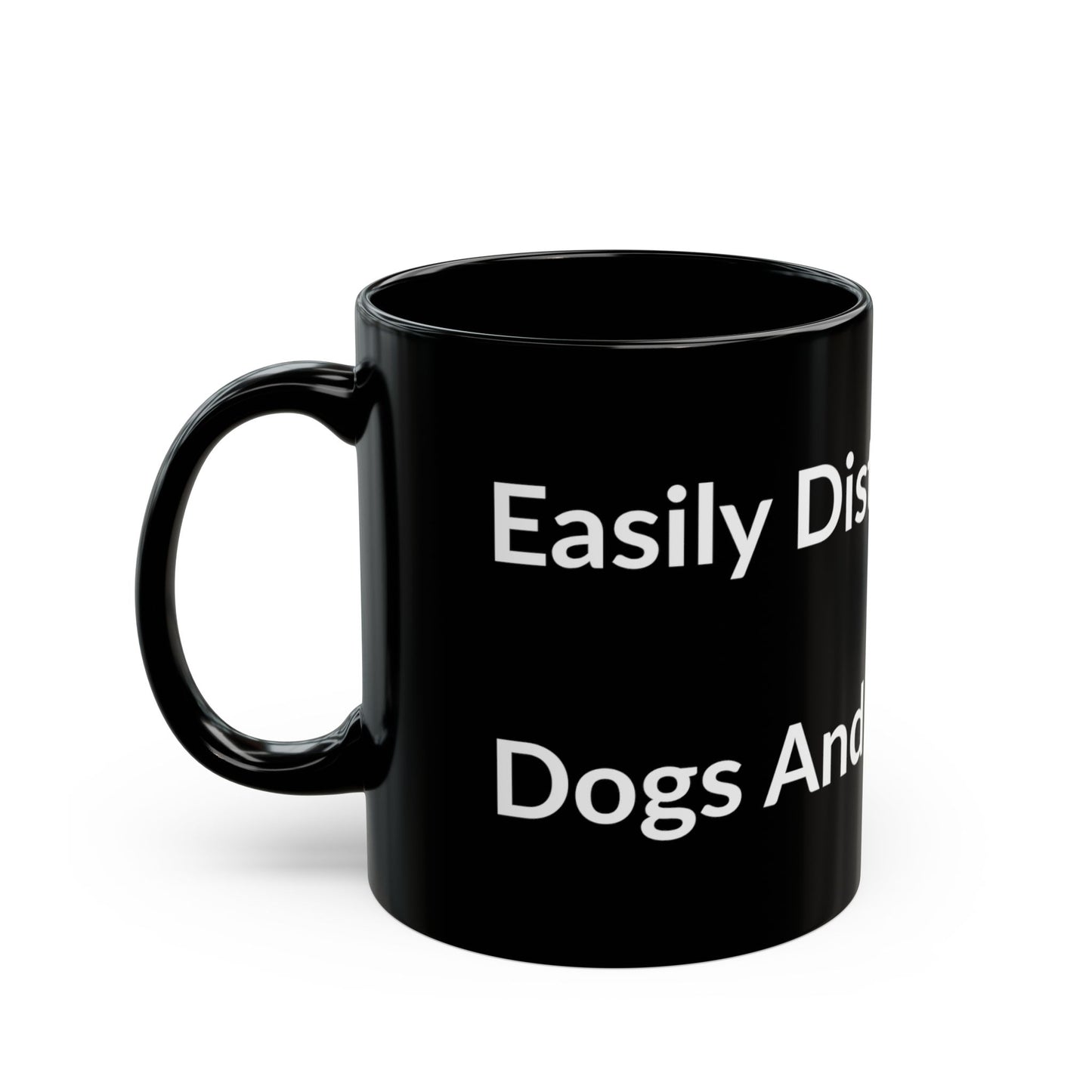 Black Mug - Easily Distracted By: Dogs And Tattoos