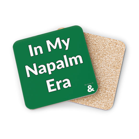 Coaster - In My Napalm Era (Dark Green/White Text)