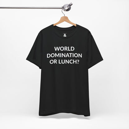 Unisex Jersey Short Sleeve Tee - World Domination Or Lunch? in Midnight (S)