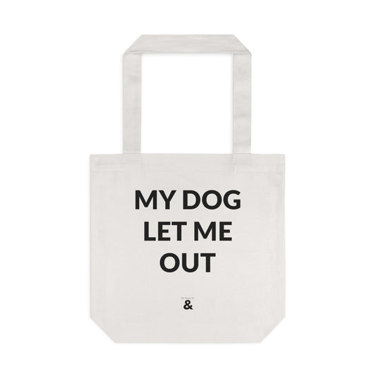 Oat Cotton Tote Bag - My Dog Let Me Out
