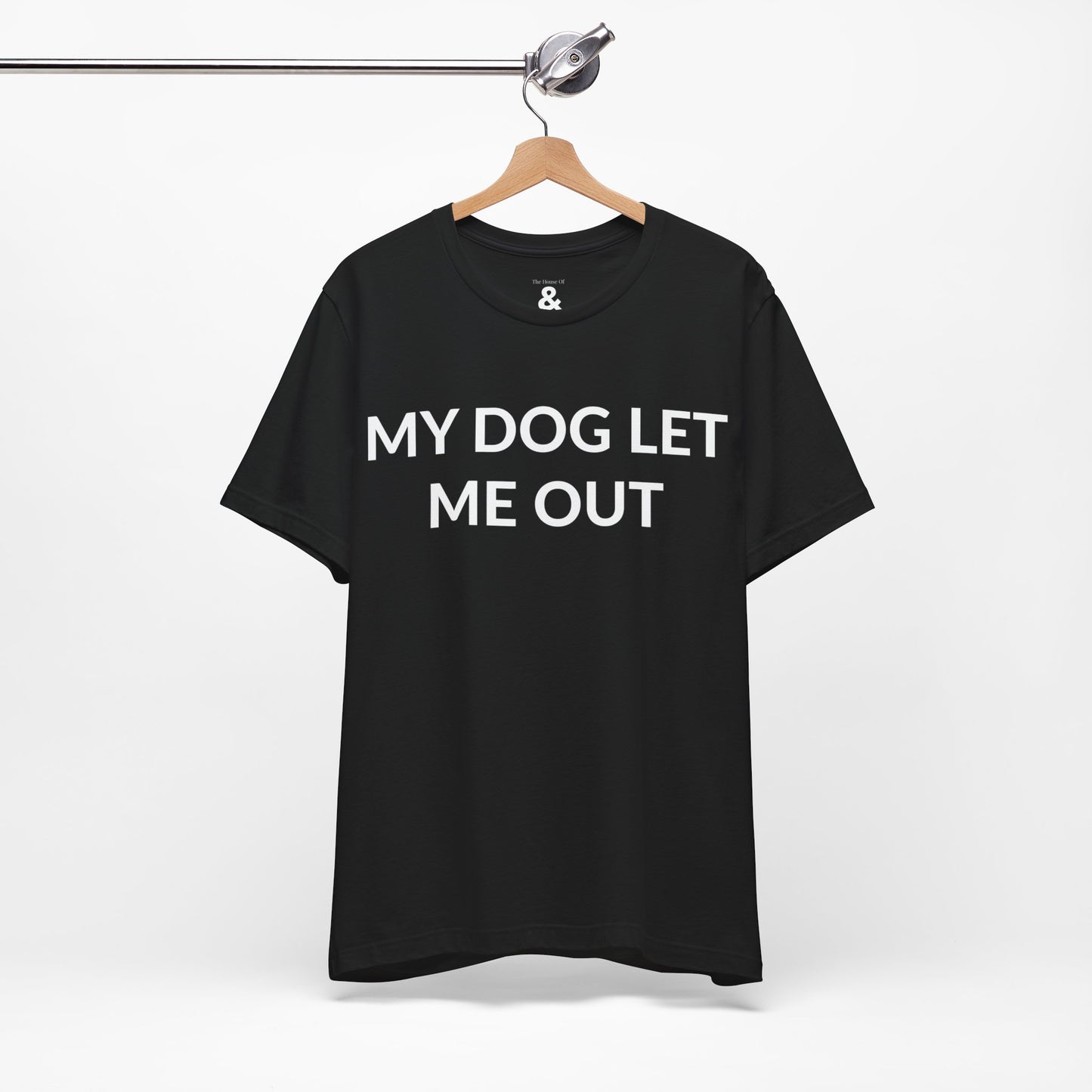 Unisex Jersey Short Sleeve Tee - My Dog Let Me Out in Midnight (L)