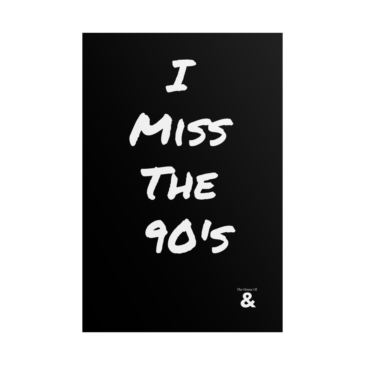 Unframed Poster - I Miss The 90's in Midnight