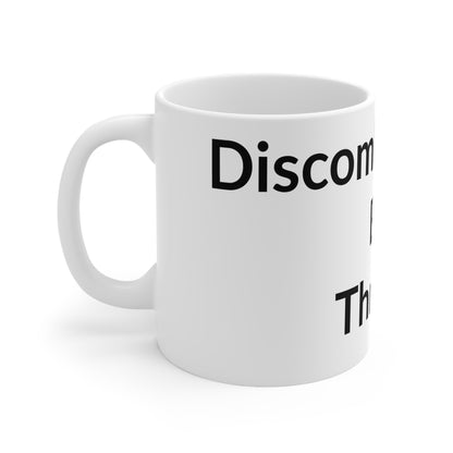 White Ceramic Coffee Cup - Discombobulated But Thriving
