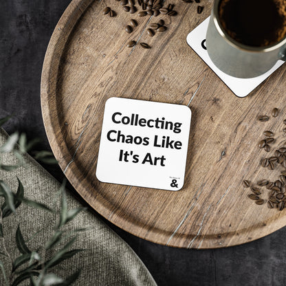 Coaster - Collecting Chaos Like It's Art (White)