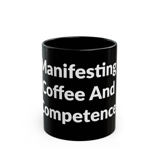 Black Mug - Manifesting Coffee And Competence
