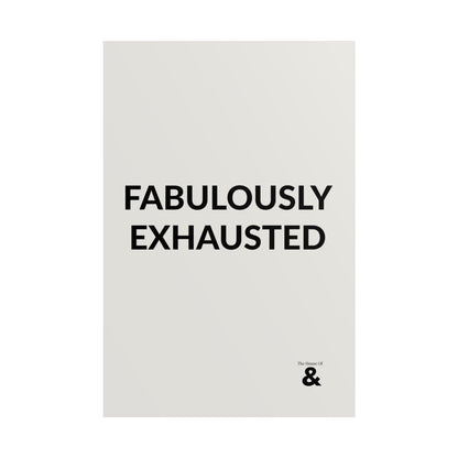 Unframed Poster - Fabulously Exhuasted in Storm Cloud