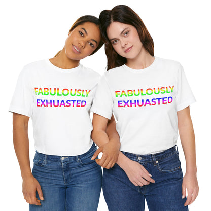 Unisex Jersey Short Sleeve Tee - Fabulously Exhausted in Cloud - Pride Collection (S)