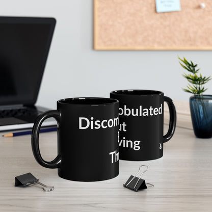 Black Mug - Discombobulated But Thriving