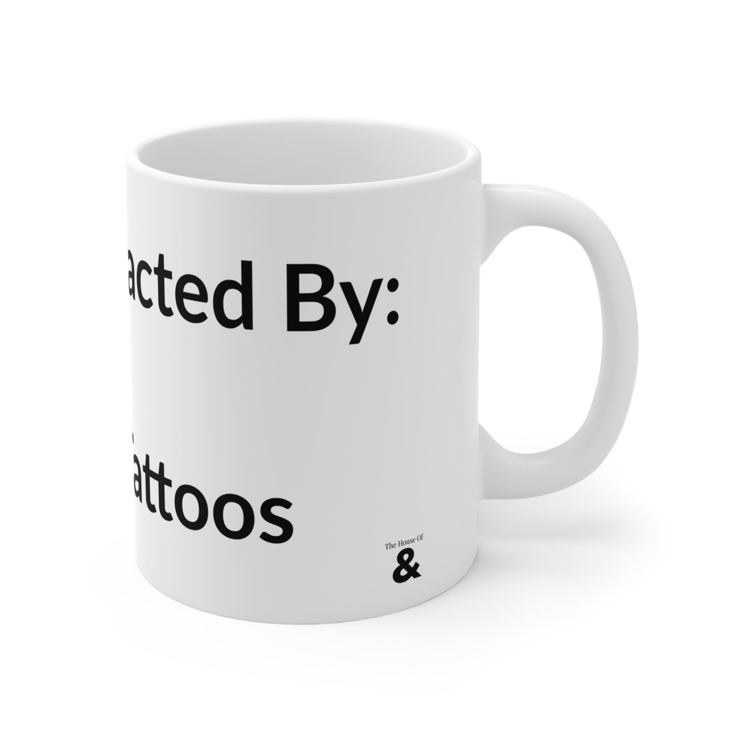 White Ceramic Coffee Cup - Easily Distracted By: Dogs And Tattoos