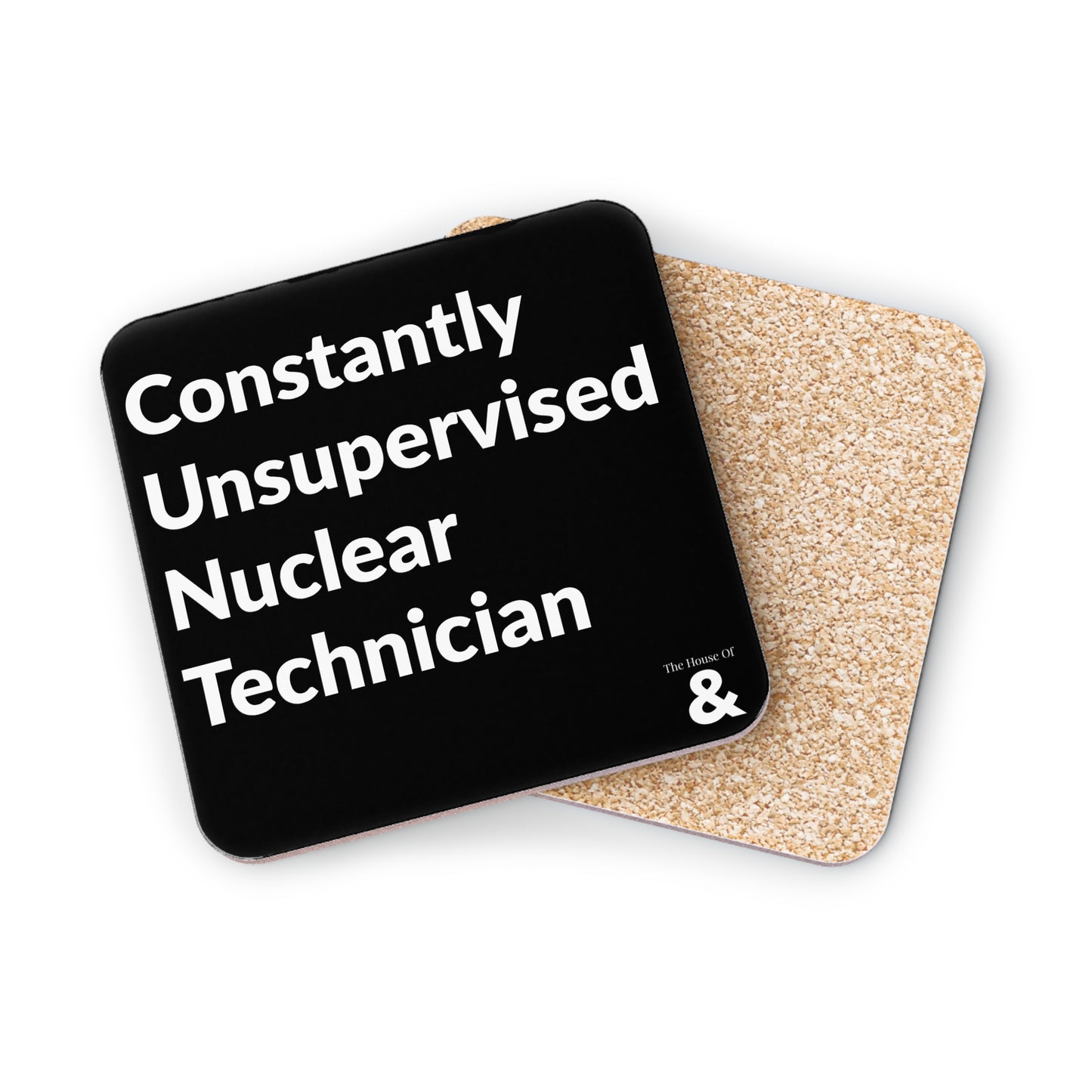 Coaster - Constantly Unsupervised Nuclear Technician (Black)