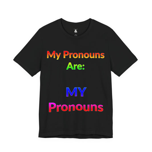 Unisex Jersey Short Sleeve Tee - My Pronouns Are MY Pronouns in Midnight - Pride Collection (S)