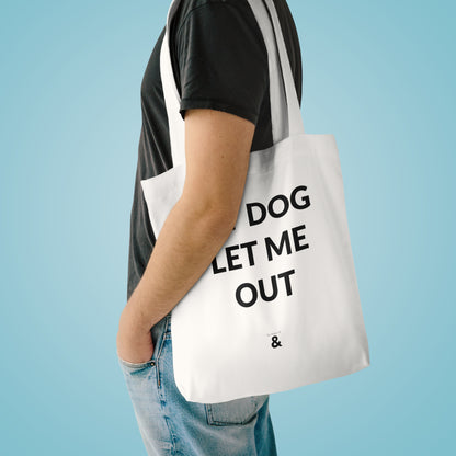 Oat Cotton Tote Bag - My Dog Let Me Out