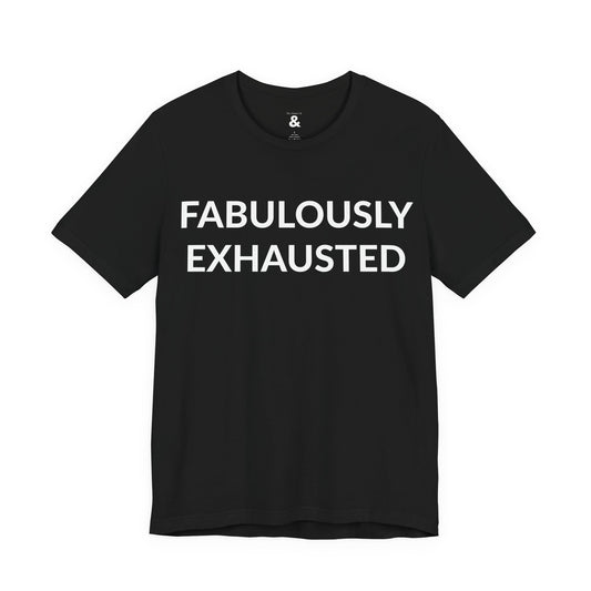 Unisex Jersey Short Sleeve Tee - Fabulously Exhausted in Midnight (M)